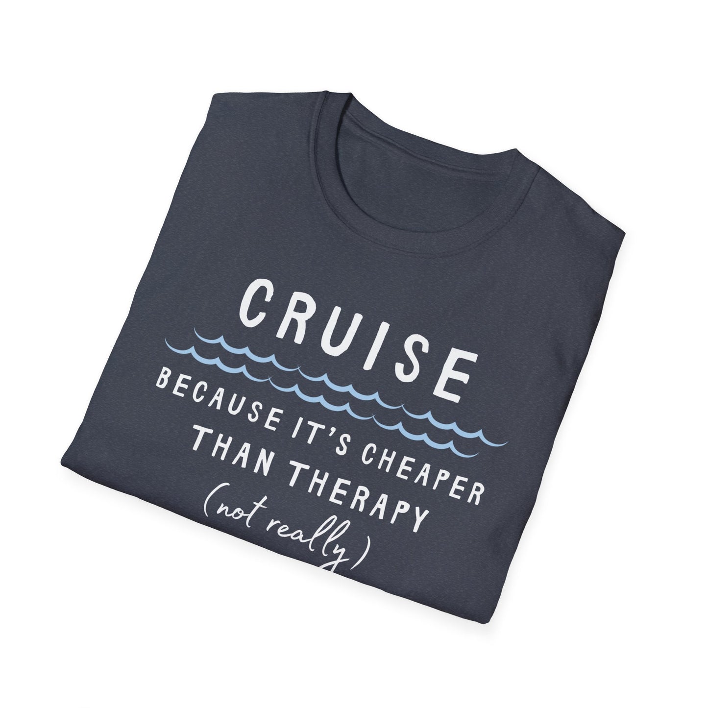 Cheaper Than Therapy T-Shirt