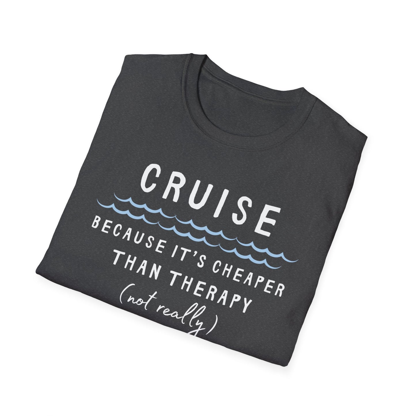 Cheaper Than Therapy T-Shirt