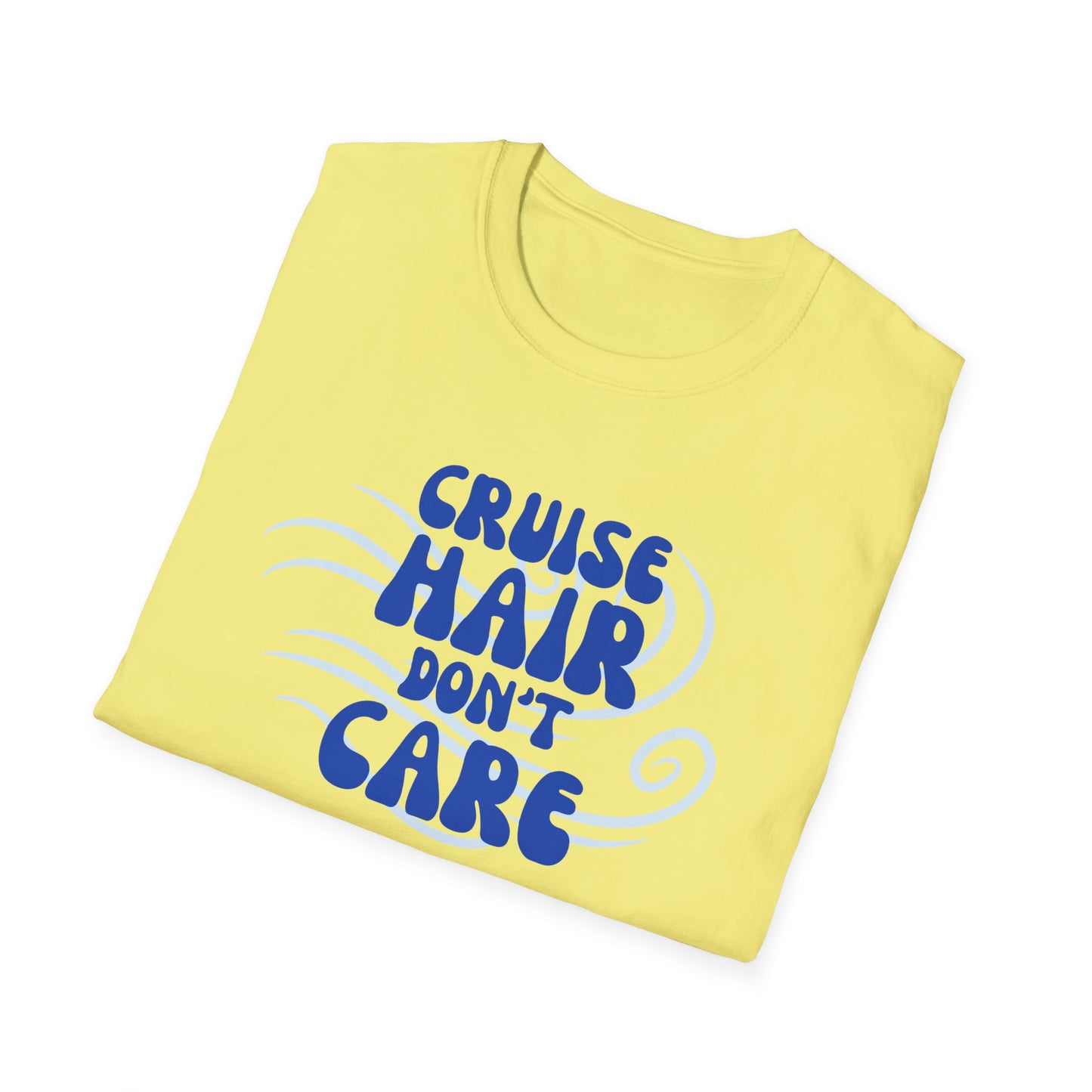 Cruise Hair Don't Care T-Shirt