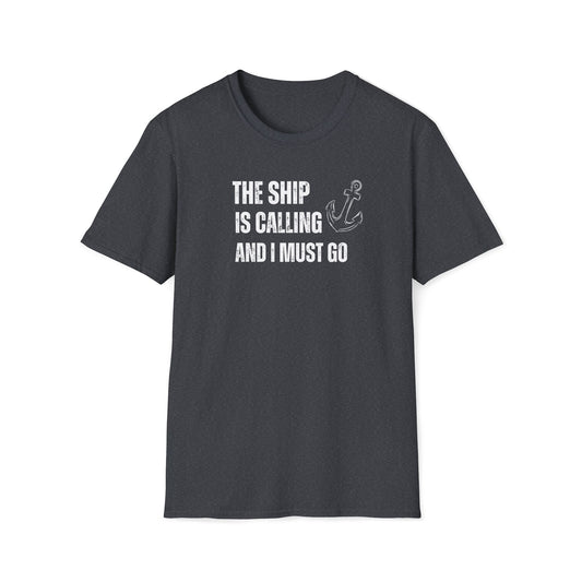 The Ship Is Calling T-Shirt