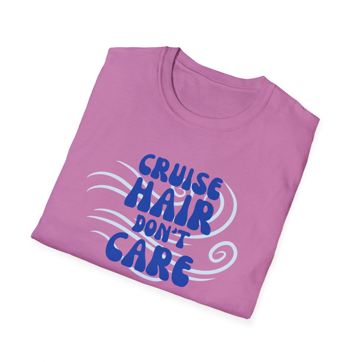 Cruise Hair Don't Care T-Shirt