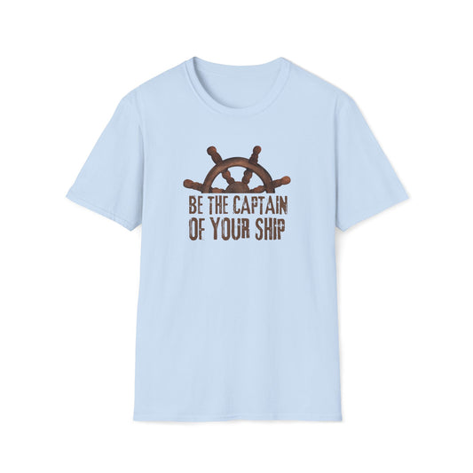 Be the Captain of your Ship T-Shirt