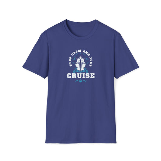 Keep Calm and Just Cruise T-Shirt